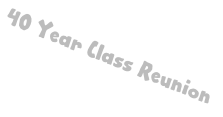 40 Year Class Reunion - 2009